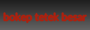 bokep tetek besar
